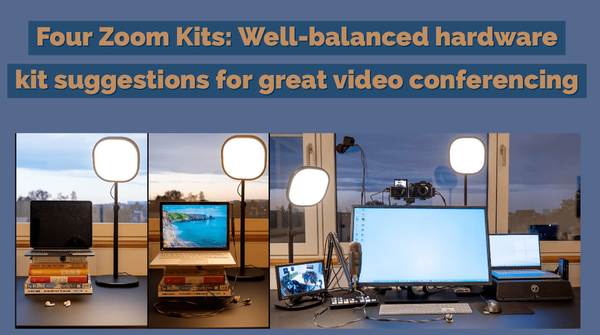Four Zoom Kits: Well-balanced hardware kit suggestions for great video conferencing between €200 and&nbsp;€2500
